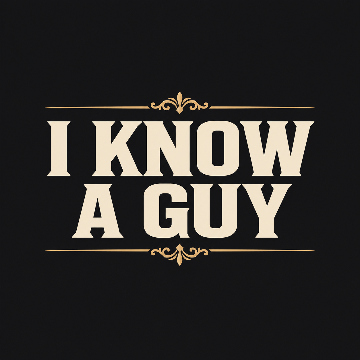 I Know A Guy
