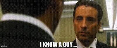 I know a guy...